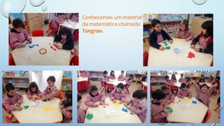 Conhecemos um material
da matemática chamado
Tangran.
 