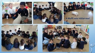 A Muffi veio visitar-nos!
 