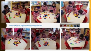 Com os Blocos lógicos fazemos sequências.
 