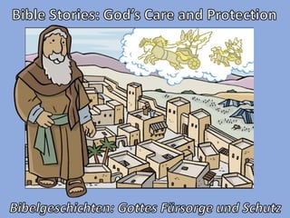 Bibelgeschichten: Gottes Fürsorge und Schutz