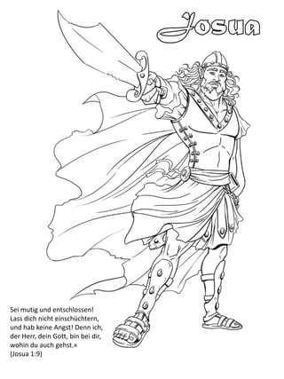 Sei mutig und entschlossen!
Lass dich nicht einschüchtern,
und hab keine Angst! Denn ich,
der Herr, dein Gott, bin bei dir,
wohin du auch gehst.«
(Josua 1:9)
 