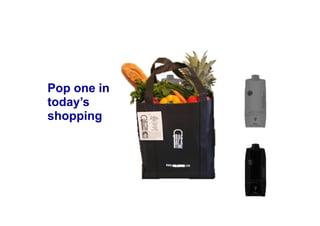 Pop one in
today’s
shopping
 