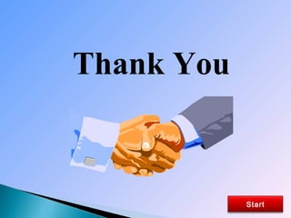 Thank You
Start
 