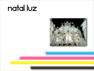 Natal luz
 