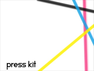 press kit
 