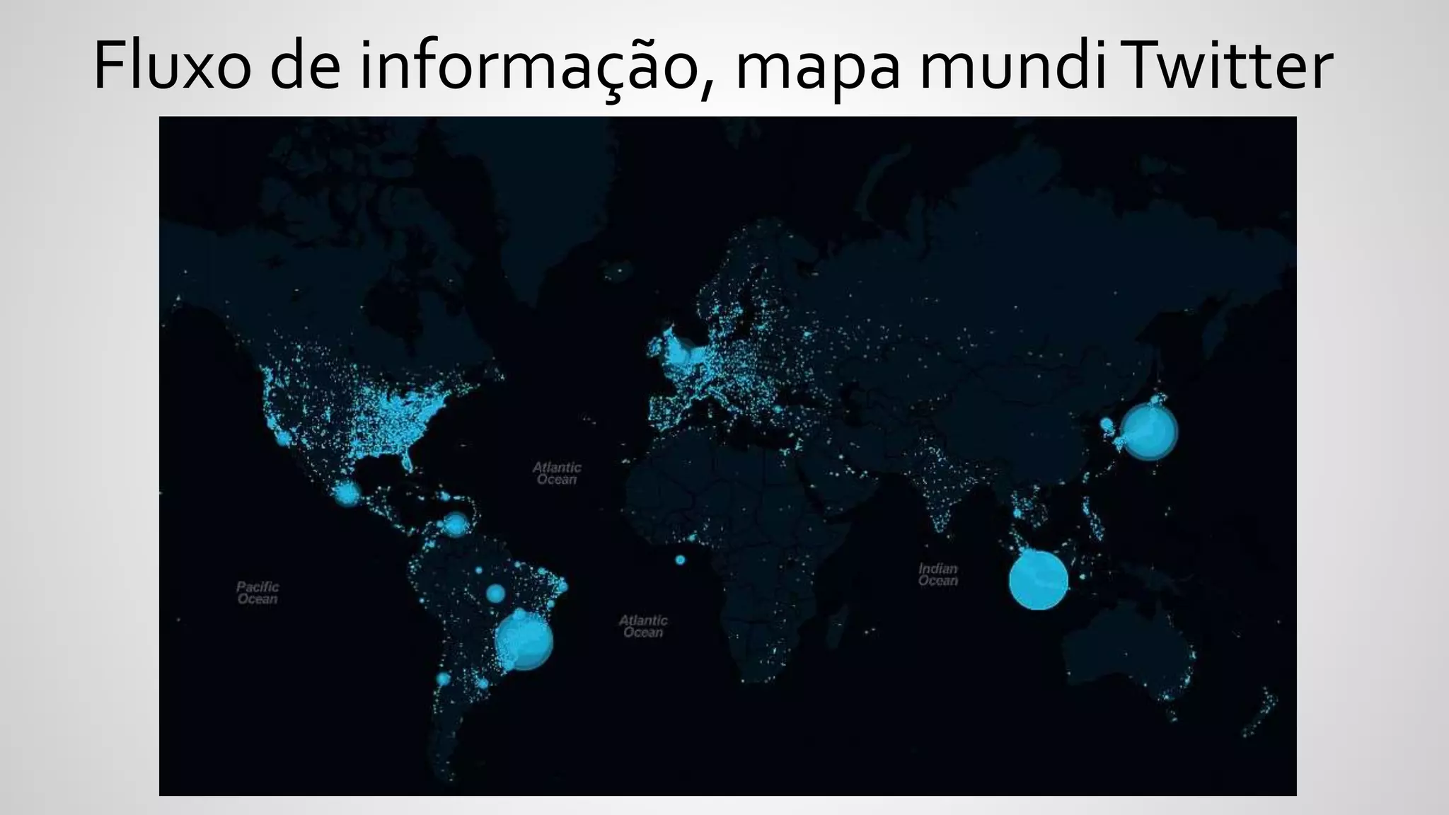Fluxo de informação, mapa mundiTwitter
 