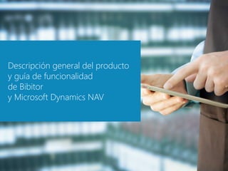 Descripcіón general del producto
y guía de funcionalidad
de Bibitor
y Microsoft Dynamics NAV
 