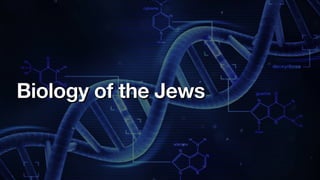 Biology of the Jews
 