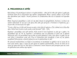 Fondacioni i Rinisë Islame — Cyrih www.islamischen.ch e-mail: info@islamischen.ch 188
A. PREJARDHJA E JETËS
Kjo çështje e ka preokupuar njeriun e të gjitha kohëve - edhe për të edhe për qëniet e gjalla qëe
rrethojnë. Këtu do ta shqyrtojmë nga aspekti i përgjithshëm. Rasti i njeriut, ardhja e tij në Tokë
dhe riprodhimi janë objekt i shumë punimeve të rëndësishme dhe do të trajtohet në kapitullin
vijues.
Duke shqyrtuar prejardhjen e jetës në një plan shumë të përgjithshëm, Kur'ani e evokon me
saktësi maksimale në një ajet i cili njësoj flet edhe për proçesin e formimit të Gjithësisë, që e
cituam dhe e komentuam më sipër.
"A nuk e dinë ata, të cilët nuk besuan se qiejt e toka ishin të ngjitura, e Ne i ndamë ato të dyja dhe
ujin e bëmë bazë të jetës së çdo sendi; a nuk besojnë?" (S21 - A30)
Kuptimi i prejardhjes nuk sjell dyshim. Fjala mund të ketë kuptimin se çdo gjë e gjallë e ka
prejardhjen nga uji. Të dy kuptimet e mundshme janë në përputhje të plotë me të dhënat
shkencore: jeta e ka prejardhjen nga uji dhe uji është përbërësi i parë i çdo qelize të gjallë. Pa ujë
nuk është e mundshme asnjë jetë. Posa të diskutohet mbi mundësitë e jetës në një planet,
menjëherë bëhet pyetja: a thua ky planet ka sasi të mjaftueshme të ujit?
Të arriturat bashkëkohore na bëjnë të mundshme të mendojmë se gjallesat më të vjetra do të
kenë qenë bimët: algat e vjetra që janë gjetur në epokën parakambrike, d.m.th në tokat më të
vjetra që njihen deri më sot. Me siguri se elementet e botës shtazore janë paraqitur pak më vonë:
ato gjithashtu kanë ardhur nga oqeani.
 