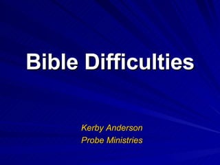Bible Difficulties Kerby Anderson Probe Ministries 