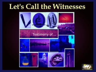 Let's Call the Witnesses 