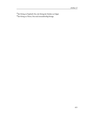 23
der König zu Naphoth-Dor, der König der Heiden zu Gilgal,
24
der König zu Thirza. Das sind einunddreißig Könige.
433
Joshua 12
 