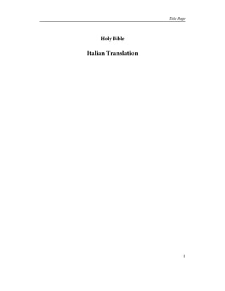 Holy Bible
Italian Translation
1
Title Page
 