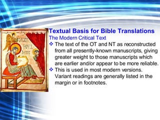 <ul><li>Textual Basis for Bible Translations </li></ul><ul><li>The Modern Critical Text </li></ul><ul><li>The text of the ...