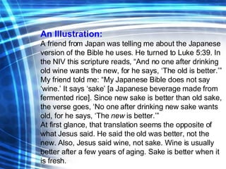 An Illustration: A friend from Japan was telling me about the Japanese version of the Bible he uses. He turned to Luke 5:3...