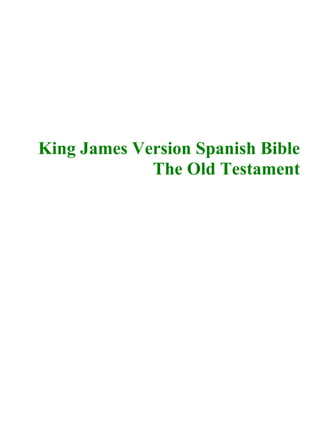King James Version Spanish Bible
The Old Testament
 