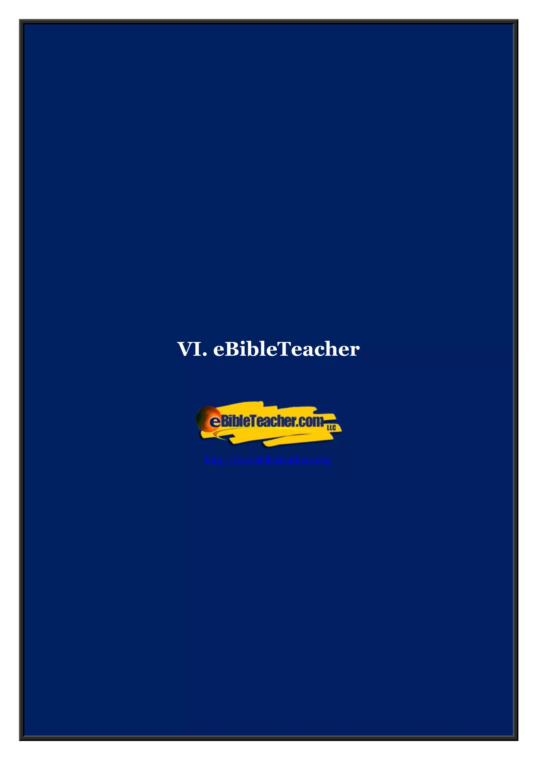 VI. eBibleTeacher
http://www.ebibleteacher.com/
 