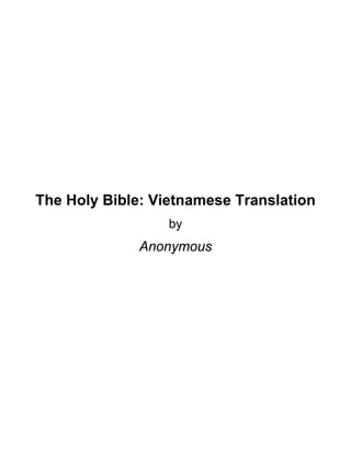 The Holy Bible: Vietnamese Translation
by
Anonymous
 