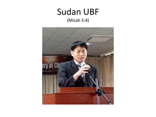 Sudan UBF
  (Micah 5:4)
 