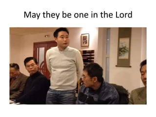 May they be one in the Lord
 