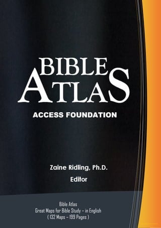 Bible Atlas
Great Maps for Bible Study – in English
       ( 132 Maps – 199 Pages )
                          1

                                          marjandodaj@yahoo.com
 