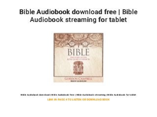 Bible Audiobook download free | Bible
Audiobook streaming for tablet
Bible Audiobook download | Bible Audiobook free | Bible Audiobook streaming | Bible Audiobook for tablet
LINK IN PAGE 4 TO LISTEN OR DOWNLOAD BOOK
 