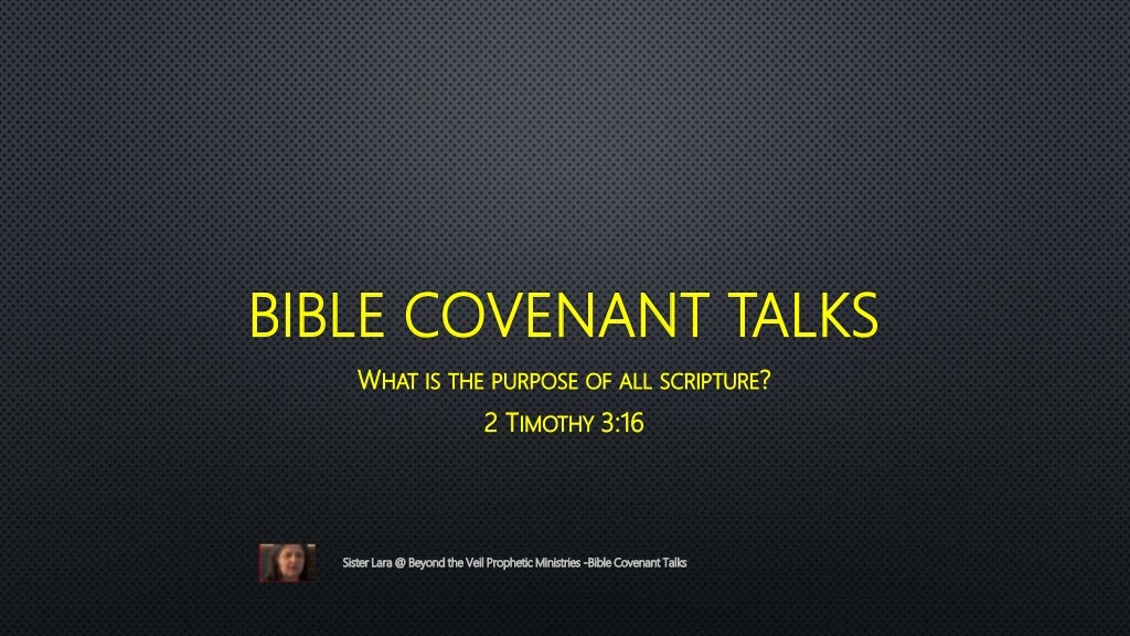 Bible Covenant Talks What is the Purpose of All Scripture.pptx