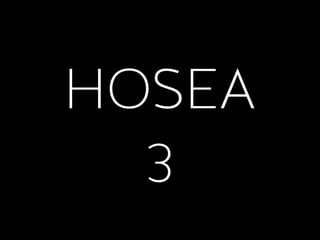 HOSEA
3
 