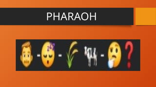 PHARAOH
 