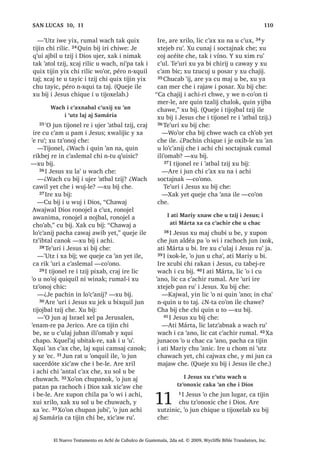 1L‫ڰ‬SD
L ‫ڰ‬R LZX‫ڰ‬ FKL QWD NDV X FKDF SDFKD L UDO
WDN DUDZHQ L DQL[ WDN L FRPLQ LOH ‫ڰ‬XW
TXL ‫ڰ‬DQ SHQ L UHOVD[LF MXQ WDQW FKH L ODMXM
 TXL D QD FKH L 'LRV ;XLUL QTXL ‫ڰ‬DQ WL
SHQ L FRMRQLF FKH L W]LM UH L ‫ڰ‬DWEDO W]LM FKL
OLF ‫ڰ‬R X FKDF TXL ‫ڰ‬DQ QD 1TXL ‫ڰ‬DQ WD SHQ
X ‫ڰ‬DQLF L VXF‫ڰ‬XOLF FX‫ڰ‬ L ZLQDN QTXL ‫ڰ‬DQ WD
6$1 0$7e2੄
El Nuevo Testamento en Achí de Cubulco de Guatemala, 2da ed. © 2009, Wycliffe Bible Translators, Inc.
 