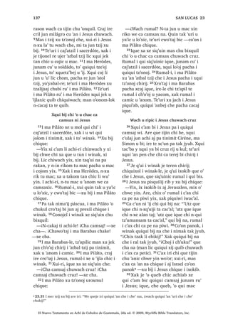 :DFK X LMED[LF ULE L -HVXV FKH X FKDF
9੅KH WDN L ‫ڰ‬LMOH L -HVXV [HO SX WLQLPLW
1D]DUHW X FZHQWD L *DOLOpD  [D ‫ڰ‬H FKLD
-RUGDQ KLOD L PD :DQ [X NDMVDM D
SXZL FKLD 10੅;DN WH‫ڰ‬HW DUH [HO L -HVXV
SD D [ULO L FDM [MDNWDMLF [DN [ULO L X
7HZDO L 'LRV [NDM ORN SDFKD MXQ SDORPD[
;F‫ڰ‬XQLF  [NDM SXZL LUH 11੅$UH [D ‫ڰ‬DQWDM
LOH ‫ڰ‬R MXQ FK‫ڰ‬DZEDO [FK‫ڰ‬DZ FKLFDM FKL [X
ELM
³HW DW :DF‫ڰ‬DO FKL OLF F‫ڰ‬D[ FDW LQ QD‫ڰ‬R
/LF TXLQ TXLFRW DZXPDO ³[X ELM
, LW]HO [X W]XFXM ZDFK W]DNVDEDO
UH L -HVXV FX ‫ڰ‬DQR
12੅7H‫ڰ‬XUL L X 7HZDO L 'LRV [X F‫ڰ‬DP EL
L -HVXV FKH MXQ FKDNLM MXE W]‫ڰ‬LQLOLF
13੅KLOD [T‫ڰ‬XLML FXDUpQWD ‫ڰ‬LM FKLTXL[RO LW]HO
FKLFRS , LW]HO FKL 6DWDQDV [XSRQ UX‫ڰ‬
[UDM WH LUH FX W]DNVDM L -HVXV FKXSDP MXQ
X PDF ;XLUL L -HVXV Q[W]DN WDM $UH
[LF‫ڰ‬DZ LOH [H XSRQ MXEDQ iQJHO UX‫ڰ‬ 
[TXL WR ZDFK L UDMZD[LF FKH
, MHNEDO UH X FKDF L -HVXV SD *DOLOpD
14੅;R‫ڰ‬RQ SDQRN L PD :DQ DM NDMVDQHO
D [W]‫ڰ‬DSL[ SD FiUFHO $UH ‫ڰ‬XUL [D ‫ڰ‬H L
-HVXV SD *DOLOpD FKX EL[TXLO L ‫ڰ‬XW] ODM W]LM
UH L 'LRV FKLOD ZDFK X ‫ڰ‬DWEDO W]LM L 'LRV
SLTXLZL L ZLQDN 15੅;X ELM FKLTXH
³D [X ULN L ‫ڰ‬LM FKL X FK‫ڰ‬LFRP L 'LRV
D FD MHNDQ ‫ڰ‬XUL L ‫ڰ‬XW] ODM ‫ڰ‬DWEDO W]LM UH LUH
, ‫=78ڰ‬ /$- 7=,- +,5,- , -(685,672 8 7=‫0$%,ڰ‬
, 6$1 0$526
El Nuevo Testamento en Achí de Cubulco de Guatemala, 2da ed. © 2009, Wycliffe Bible Translators, Inc.
 