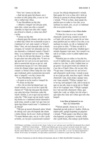 21੅³0L MXQ FX F‫ڰ‬RMRM MXQ X ‫ڰ‬X‫ڰ‬ ‫ڰ‬HO UX‫ڰ‬
MXQ FK‫ڰ‬DNDS F‫ڰ‬RMEDO F‫ڰ‬DF‫ڰ‬ PDQ L F‫ڰ‬RMEDO
F‫ڰ‬DF‫ڰ‬ [D FD W]DMLF  FX UDNFK‫ڰ‬LM L F‫ڰ‬XO
‫ڰ‬HO  UX‫ڰ‬ LOH FX QLPDUVDM L UDNFK‫ڰ‬LMQDN
22੅;DN TXHMH LOH PL MXQ FX FRM L YtQR
F‫ڰ‬DF‫ڰ‬ FKXSDP L ‫ڰ‬HO WDN VXUXP 1TXLTXL
‫ڰ‬DQ WDM PDQ L YtQR F‫ڰ‬DF‫ڰ‬ [D FX UDNFK‫ڰ‬LM
QL VXUXP 4XH‫ڰ‬HORN FR‫ڰ‬RQ PDO L VXUXP
[DN FD VDFK L YtQR 5XPDOL ‫ڰ‬R X FKDF
TXL F‫ڰ‬RO L YtQR F‫ڰ‬DF‫ڰ‬ FKXSDP L VXUXP
F‫ڰ‬DF‫ڰ‬ ³[X ELM L -HVXV FKLTXH੆e
, -HVXV UDMDZ L X[ODPEDO ‫ڰ‬LM
23੅;R‫ڰ‬RQ SDQRN FKXSDP MXQ X[ODPEDO
‫ڰ‬LM L -HVXV FD ELQ FX‫ڰ‬ X WLMR[HODE FKXSDP
MXEDQ WLFRQ , X WLMR[HODE [H RF FKX
FK‫ڰ‬XSLF X ZDFK L WUtJR DUH [H LF‫ڰ‬DZLF 24੅,
DM )DULVpR [TXL ELM FKH L -HVXV
³£KDZLODSH‫ڰ‬ ¢:XFKDF L D WLMR[HODE
TXLTXL ‫ڰ‬DQ L FKDFOH FKH L X[ODPEDO ‫ڰ‬LML
,OH QLP ODM PDF X ELP L PDP 0RLVHV ³
[H FKD
25੅7H‫ڰ‬XUL LUH [X ELM FKLTXH
³¢;DWDED QLZHWD‫ڰ‬DP WL L[ ZDFK
L [R‫ڰ‬RQ L PDP 'DYLG XMHU DUH [X WLM
QXPLF ,UH FX‫ڰ‬ L UDFKL‫ڰ‬LO OLF TXH QXPLF
OLF ‫ڰ‬R UDMZD[LF FKLTXH 26੅5XPDOL
[RF LUH SD UDFKRFK L 'LRV  [X WLM L
FD[ODQZD FKL VXMWDO FKXZDFK L 'LRV
$UH [X ‫ڰ‬DQ LOH DUH L PDP $ELDWDU ‫ڰ‬DW]
ODM VDFHUGyWH , FD[ODQZDOH QWD UH
L PDP 'DYLG FKH 0DQ FX ELM L ‫ڰ‬DWEDO
W]LM W]‫ڰ‬LEWDO FDQ UXPDO L PDP 0RLVHV
[XL L VDFHUGyWH TXH WLMDZ L FD[ODQZD
OH 3pUR L PDP 'DYLG [X WLMR [DN [X
6$1 0$526੄
El Nuevo Testamento en Achí de Cubulco de Guatemala, 2da ed. © 2009, Wycliffe Bible Translators, Inc.
 