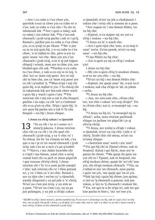 8੅L[ QTXL FRM WD FKLF UHWDOLO FKH
ZDFK X ELP FDQ L 'LRV FKLZH ³[X ELM L
-HVXV FKLTXH³ ;XL TXL[ WLMLQ FKX FRMLF L
F‫ڰ‬XWXQLF FKL [D UX‫ڰ‬ ZLQDN SHWQDN ZL ;XL
TXL FRM UHWDOLO FKH ZDFK WDN X FK‫ڰ‬DMLF L
[DU L EDV [DN MXEDQ FKLF ‫ڰ‬DQLF SDFKD LOH
³[X ELM FKLTXH
9੅;DN [X ELM
³, ‫ڰ‬DWEDO W]LM FKL X ELP FDQ L 'LRV
FKLZH L[ TXL[ WLMLQ FKX ‫ڰ‬DQLF SDFKD QWD
FKLF X FKDF FKLZH DUH L FRMRP SX T‫ڰ‬XH[HO
[D UX‫ڰ‬ ZLQDN SHWQDN ZL 10੅, PDP 0RLVHV
X ELP FDQ X W]LM X SL[DE L 'LRV FKLZH
´KD FRMR TXL ‫ڰ‬LM D NDMDZ D FKXFKµ [X ELM
[DN [X ELM ´3DFKLQ F‫ڰ‬D[ FD FK‫ڰ‬DZ FKLTXLM
X NDMDZ X FKXFK FKD FDPVD[RNµ TXHMH
LOH X ELP FDQ L PDP 0RLVHV FKL DMELO X
W]LM L 'LRV 11੅;XLUL L[ TXL[ WLMLQ FKX
F‫ڰ‬XWLF FKL MXQ DFKL ‫ڰ‬R SX‫ڰ‬DE FX ELM FKH
X NDMDZ [DN FKH X FKXFK ´1FDW LQ WR
WDM PDQ QL‫ڰ‬SD L ‫ڰ‬R ZX‫ڰ‬ LQ VXMXP FKLF FKH
L 'LRVµ PRN FX ELM FKH 12੅ ZH TXHMH FX
ELM LUH LOH QWD FKLF FKXNXO ‫ڰ‬XUL TXH X WR
X NDMDZ X FKXFK TXL ELM L[ 13੅4XHMH LOH
L[ L NDMVDP X ‫ڰ‬LM L ‫ڰ‬DWEDO W]LM FKL X ELP
FDQ L 'LRV  SX T‫ڰ‬XH[HO LOH L FRMRP ZL
L F‫ڰ‬XWXQLF FKL [D ZLQDN ELQQDN FKH MXQ
FKLF 1[XL WD OD LOH [DN T‫ڰ‬XL QD TXL ‫ڰ‬DQ
L[ SDFKD LOH ³[X ELM L -HVXV FKLTXH
14੅7H‫ڰ‬XUL L -HVXV [H X VLT‫ڰ‬XLM FKLF L
ZLQDN UX‫ڰ‬  [X ELM FKLTXH
³KL WD QD LZRQRMHO ZDFK L TXLQ
ELM FKL ELVRM X WDLF X EH 15੅:DFK FD ‫ڰ‬H
FKXSDP MXQ ZLQDN QDUH WD FD ‫ڰ‬DQDZ
FKH FKL QFK‫ڰ‬DP WD LUH ;D DUH ZDFK
FD SH SX F‫ڰ‬X[ LUH DUH FD ‫ڰ‬DQDZ FKH FKL
QFK‫ڰ‬DP WDM 16੅:H L[ ‫ڰ‬R L [LTXLQ FKX
WDLF FKL WD X EH ‫ڰ‬XUL ³[X ELM L -HVXV
FKLTXH
17੅$UH [HO L -HVXV FKLTXL[RO L ZLQDN 
[RF SD MD L X WLMR[HODE [TXL W]‫ڰ‬RQRM FKH
ZDFK XVXF‫ڰ‬ L W]LMOH FKL [X ELM FKLTXH L
ZLQDN 18੅,UH [X ELM FKLTXH
³¢;DN L[ QTXL WD WX EH ¢1TXL WD
WX EH FKL ZDFK FRF FKXSDP MXQ ZLQDN
QDUH WD FD ‫ڰ‬DQDZ FKH FKL QFK‫ڰ‬DP WDM
19੅0DQ LOH QFRF WD SD UDQLPD ;D FKH
X SDP FD ‫ڰ‬H ZL [D TXLF‫ڰ‬DZLF  TXHO WDQ
FKLF ³[X ELM L -HVXV FKLTXH
4XHMH LOH [X VDNLM FKLTXH FKL URQRMHO
QL‫ڰ‬SD L X LMEDP L 'LRV FKL W]XNEDONH
‫ڰ‬LV ‫ڰ‬XW] QWD UDZDVLO FKH 20੅;DN [X ELM
FKLTXH
³;D DUH ZDFK FD SH SX F‫ڰ‬X[ MXQ
ZLQDN DUH FD ‫ڰ‬DQDZL FKH FKL QFK‫ڰ‬DP
WDM 21੅0DQ LOH SD UDQLPD FD SH ZL 3LTXL
F‫ڰ‬X[ L ZLQDN FD SH ZL L TXL QRMEDO FKL
Q‫ڰ‬XV WDM DUH L UXPDO ‫ڰ‬XUL ‫ڰ‬R L MH F‫ڰ‬XODQLF
TXLTXL NDMVDM TXL ‫ڰ‬LM FX‫ڰ‬ L QH WH FDFKL‫ڰ‬LO
$UH L UXPDO ‫ڰ‬XUL [DN ‫ڰ‬R L QH WH F‫ڰ‬XODQLF
TXLTXL NDMVDM TXL ‫ڰ‬LM FKLTXLZDFK DUH L
UXPDO ‫ڰ‬XUL ‫ڰ‬R L ZLQDN MH FDPVDQHO 22੅[DN
‫ڰ‬R L MH LOL‫ڰ‬RPDE [DN ‫ڰ‬R L MH UDLQHO [DN ‫ڰ‬R L
MH DM ‫ڰ‬DQRO PDO [DN ‫ڰ‬R L MH DM W‫ڰ‬RURQHO [DN
‫ڰ‬R L MH DM ‫ڰ‬DQRO Q‫ڰ‬XV WDM [DN ‫ڰ‬R L FD WLWDW TXL
SDP FKLTXH L FDFKL‫ڰ‬LO ZDFK L ‫ڰ‬R FX‫ڰ‬ [DN
‫ڰ‬R L MH DM QXF‫ڰ‬XO W]LM [DN ‫ڰ‬R L TXLTXL ‫ڰ‬DQ
QLPDN FKH TXLE [DN ‫ڰ‬R L QTXLTXL FK‫ڰ‬RE
WD ELHQ ZDFK TXLTXL ‫ڰ‬DQR 23੅-H QL‫ڰ‬SD L
TXH ‫ڰ‬DQDZ TXHMH LOH DUH L QH WH FK‫ڰ‬DPL
6$1 0$526੄
El Nuevo Testamento en Achí de Cubulco de Guatemala, 2da ed. © 2009, Wycliffe Bible Translators, Inc.
 