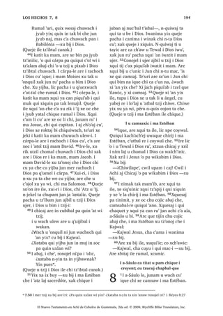 78
f 13.14 'DQLHO   
TXLTXL ELM QD FKL ´LQ LQ L 7ROLZHµ TXH
FKD XPDO LTXHOH MH T‫ڰ‬XL TXH W‫ڰ‬RUWDM QD
7੅L[ DUH TXL WD UDVRQ ZH ‫ڰ‬R QLPDN WDN
FK‫ڰ‬R‫ڰ‬RM MHOD ZH ‫ڰ‬R QLPDN WDN FK‫ڰ‬R‫ڰ‬RM MHZD
PL[ F‫ڰ‬DFKLU UXPDO ‫ڰ‬R QL X FKDF TXHMH
LOH FD ‫ڰ‬DQWDMLF [XLUL DUH TXL WD L W]LMOH
PDMD QD FD F‫ڰ‬XQ L T‫ڰ‬XLVEDO UH WDN L ‫ڰ‬LML
8੅‫2ڰ‬ QL WLQLPLW TXLTXL ‫ڰ‬DQ FK‫ڰ‬R‫ڰ‬RM FKH FKLF
MXQ WLQLPLW ‫ڰ‬R QL ZLQDN UH MXQ ‫ڰ‬DWRO W]LM
TXLTXL ‫ڰ‬DQ FK‫ڰ‬R‫ڰ‬RM FKLTXLM L ZLQDN UH FKLF
MXQ ‫ڰ‬DWRO W]LM ;DN L QLPDN WDN XFDEUDNDQ
[D LSD TXLF‫ڰ‬DZ ZL [DN TXHMH L ZD‫ڰ‬MDO
[DN TXHMH L FK‫ڰ‬RNRZLF [D LSD FD ‫ڰ‬DQ QD
ZL 1L‫ڰ‬SD LOH [D DUH MHNEDO UH L F‫ڰ‬D[ FKL FD
SHWLF
9੅KL QD LZLE L[ PDQ ‫ڰ‬R QL ZLQDN
TXL[ TXL F‫ڰ‬DP EL FKLTXLZDFK L ‫ڰ‬DWEDO W]LM
TXLTXL MLF L OR‫[ڰ‬LF SD WDN TXL PROEDO‫ڰ‬LE
4XL[ VLT‫ڰ‬XL[ QD FKLTXLZDFK L JREHUQDGRU
[DN FKLTXLZDFK L QLPDN WDN ‫ڰ‬DWRO W]LM [D
ZXPDO LQ ;XLUL TXHMH LOH TXL[ WLTXL QD
FKX EL[TXLO FKLTXH ZDFK LZLORP ZDFK
L WRP ZDFK LZHWD‫ڰ‬DP FKZLM LQ 10੅‫2ڰ‬ X
FKDF FD SD[VD[ QL ‫ڰ‬XW] ODM W]LM UH L 'LRV
FKLTXH FRQRMHO L WLQLPLW FKXZDFK L MXE
WD‫ڰ‬DM DUH F‫ڰ‬D PDMD FD F‫ڰ‬XQ L T‫ڰ‬XLVEDO ‫ڰ‬LM
11੅$UH TXL[ TXL FKDSR DEDO QD LZH
FKLTXLZDFK L ‫ڰ‬DWEDO W]LM PL[ F‫ڰ‬DFKLU FKH
ZDFK TXL ELM QD FKLTXLZDFK [DN PL[ RF
FKX FK‫ڰ‬RELF ;XL FKL ELM QD ZDFK FX D
L 'LRV SL FKL‫ڰ‬ DUH L[ ‫ڰ‬R FKLTXLZDFK PDQ
QDUH WL L[ TXL[ QRMLZ X EL[TXLO [D DUH
X 7HZDO L 'LRV FD ELQLF 12੅‫2ڰ‬ QL MXMXQ
TXH TXL MDFK QL FDW] TXL FKD‫ڰ‬ SLTXL‫ڰ‬DE L
MH DM FK‫ڰ‬R‫ڰ‬RM FKLTXLM FDPVDEDO QD TXH
[DN MH ‫ڰ‬R QL NDMDZ[HO TXHMH TXLTXL ‫ڰ‬DQ FX‫ڰ‬
L FDF‫ڰ‬DO ;DN TXHMH L DF‫ڰ‬DODE TXLTXL ‫ڰ‬DQ
FKH TXLE MH DM FK‫ڰ‬R‫ڰ‬RM FKLTXLM L TXL NDMDZ L
TXL FKXFK TXH TXL MDFK QD FKLTXH L TXH
FDPVDZLF 13੅RQRMHO L ZLQDN W]HO TXL[
TXLO QD [D ZXPDO LQ [XLUL SDFKLQ L FX
FK‫ڰ‬LMR F‫ڰ‬D SD T‫ڰ‬XLVEDO UH X FKDF TXHOVD[
QD ‫ڰ‬XUL SD F‫ڰ‬D[
14੅, DMELO X W]LM L 'LRV PDP 'DQLHO X
W]‫ڰ‬LEDP FDQRN ZDFK FD F‫ڰ‬XQLF੆f
 [X ELM LUH
FKL FRFVD[ QD MXQ W]HO ODM NDMVDEDO UH X
‫ڰ‬LM L UDFKRFK L 'LRV FKH L OXJDU FKL QFD
PDMDZ WD FKH $UH TXLZLO L[ LOH WDF‫ڰ‬DO
FKLOD QL‫ڰ‬SD L MH ‫ڰ‬R SD MXE 1L‫ڰ‬SD L FDFDMODM
L W]LML FKLTXL WD XVXF‫ڰ‬ 15੅KXSDP L ‫ڰ‬LMOH
VX‫ڰ‬ FKL[ ‫ڰ‬DQPDMRN 1L‫ڰ‬SD MH ‫ڰ‬R ‫ڰ‬DQ SXZLMD
UH L FDFKRFK VX‫ڰ‬ FKH NDM OD ORN PH RF
FKLF FKXSDP TXLTXL F‫ڰ‬DPEHM UH XELWDN
TXH 16੅;DN QL‫ڰ‬SD L TXH WLMLQ FKL FKDF SD
WDN WLFRQ PH W]DOLM ORN FRO TXL F‫ڰ‬DPEHM
UH TXL ‫ڰ‬X‫ڰ‬ £SD‫ڰ‬DQHP FKH ‫ڰ‬DQPDMRN
17੅KXSDP L ‫ڰ‬LMOH WR‫ڰ‬ TXL ZDFK L[RNLE
FKL ‫ڰ‬R L RELO FKLTXLM [DN LTXH FKL ‫ڰ‬R
FDF‫ڰ‬DO FKL F‫ڰ‬D TXH W]‫ڰ‬XPDQLF F‫ڰ‬D[ L TXL
‫ڰ‬DQPDMLF LTXH 18੅KL W]‫ڰ‬RQRM FKH L 'LRV FKL
QMRURQ WL WHZ DUH TXL[ ‫ڰ‬DQPDM FKXZDFK
LOH 19੅PDQ L XHM FKH WDN L ‫ڰ‬LMOH OLF F‫ڰ‬D[
‫ڰ‬D FKX [HEDO ‫ڰ‬LM VDN DUH [X LMED L 'LRV
L MXE WD‫ڰ‬DM QWD MXQ F‫ڰ‬D[ SHWQDN OLF F‫ڰ‬D[
FKXZDFK LOH [DN QWD FKLF MXQ FKLF FD
SHWLF OLF F‫ڰ‬D[ FKXZDFK LOH 20੅ ZH L
.DMZDO QFR‫ڰ‬RQ WD FKH FKL [D ‫ڰ‬DWDO ‫ڰ‬LM ‫ڰ‬R QL
F‫ڰ‬D[OH ‫ڰ‬LV TXH FDP QD FRQRMHO ;XLUL LUH
X FK‫ڰ‬RERP FKL FX ‫ڰ‬DWLM QD TXHMH FR‫ڰ‬RQ LUH
LOH [D UXPDO L F‫ڰ‬D[QDEDO X F‫ڰ‬X[ FKLTXH L
MH UH LUH FKLTXH L MH X FKRP LUH
21੅5XPDOL FKH WDN L ‫ڰ‬LMOH ZH ‫ڰ‬R L TXH
ELQ FKLZH ´KLZLODSH‫ڰ‬ FKL ‫ڰ‬R ZL L 7RONHµ
TXH FKD PL FRMR R ZH [DN TXLTXL ELM
´/H L ‫ڰ‬ROLFOHµ TXH FKD PL FRMR 22੅0DQ
TXH F‫ڰ‬XQ QL DM W‫ڰ‬RURQHO FKL TXLTXL ‫ڰ‬DQ FKH
TXLE SDFKD MH WROLZH [DN TXH F‫ڰ‬XQ MXMXQ
TXLTXL ‫ڰ‬DQ FKH TXLE SDFKD MH DMELO X W]LM L
'LRV 4XLTXL ‫ڰ‬DQ QL PLOiJUR [DN L QLPDN
WDN ‫ڰ‬DQLF ‫ڰ‬LOEDOUH ZH TXH WLTXL FKL TXL
W‫ڰ‬RULF QL‫ڰ‬SD L MH UH L 'LRV FKL MH X FKRP
LUH 23੅£KL QD LZLE D LQ ELP FKLF URQRMHO
FKLZH ZDFK L TXL F‫ڰ‬XOPDM FR‫ڰ‬RQ SDQRN
:DFK X F‫ڰ‬XQLF WDQ FKLF L
UtVWR SD T‫ڰ‬XLVEDO ‫ڰ‬LM
24੅$UH TXLF‫ڰ‬DZ L ‫ڰ‬LM UH QL‫ڰ‬SD L F‫ڰ‬D[OH
WH‫ڰ‬XUL L ‫ڰ‬LM FD ‫ڰ‬HNXPDULF [DN L LF‫ڰ‬ QFD
W]XQ WD FKLF 25੅[DN L FK‫ڰ‬XPLO TXH W]DN QD
OL FKLFDM [DN ZDFK WDN ‫ڰ‬R FKLFDM FD VLFVD[
QD 26੅$UH ‫ڰ‬XUL TXLZLO QL $FKL DM KLFDM FD
F‫ڰ‬XQ SD VXW]‫ڰ‬ UX‫ڰ‬ L QLP ODM X FKR‫ڰ‬DE QLP
ODM X FKRPDO 27੅4XH X WDN EL X iQJHO F‫ڰ‬D
SD TXH ‫ڰ‬HO ZL OL L FDMLE WHZ F‫ڰ‬XODOD TXLTXL
PROEHMTXH QL‫ڰ‬SD L MH X FKRP L 'LRV OLF
URQRMHO X ZDFK L MXE WD‫ڰ‬DM
6$1 0$526੄
El Nuevo Testamento en Achí de Cubulco de Guatemala, 2da ed. © 2009, Wycliffe Bible Translators, Inc.
 