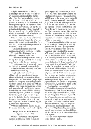 7੅-H T‫ڰ‬XL L ZLQDN [H F‫ڰ‬XQ UX‫ڰ‬ L PD :DQ
TXLTXL W]‫ڰ‬RQRM X NDMVD[LF D SLTXLZL ,UH
[X ELM FKLTXH
³£L[ [D L[ UDF‫ڰ‬DO FXPDW] ¢3DFKLQ
[ELQ FKLZH FKL TXL[ WRWDM FKXZDFK L
WRMSHQ FKL FD WLMLQ QDOL SLZL 8੅1‫ڰ‬XV WDM
ZH WR‫ڰ‬ FD NDMVD[ D SLZL KL ‫ڰ‬DQD L ‫ڰ‬XW]
L FKRP ‫ڰ‬DOLMLQVDEDOUH ZH L MDOZDFKLP
FKLF L QRMEDO FKL Q‫ڰ‬XV WDM 0L FK‫ڰ‬RE L[ SL
6$1 /8$6੄੄
El Nuevo Testamento en Achí de Cubulco de Guatemala, 2da ed. © 2009, Wycliffe Bible Translators, Inc.
 