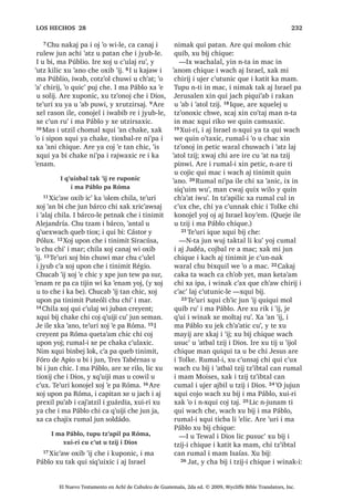 24੅;DN [X ELM
³1TXLQ ‫ڰ‬DQ WDM PDQ PL MXQ DMELO X W]LM
L 'LRV FRFVD[ X ‫ڰ‬LM SX WLQLPLW LUH 25੅4XLQ
F‫ڰ‬XQVDM QD SL F‫ڰ‬X[ ZDFK [X ‫ڰ‬DQ L PDP (OtDV
FKL DMELO X W]LM L 'LRV XMHU KH WDN L ‫ڰ‬LMOH
Q[SH WL MDE R[LE MXQDE UX‫ڰ‬ QLF‫ڰ‬DM UXPDOL
[SH ZD‫ڰ‬MDO FKXZDFK L MXE WD‫ڰ‬DM -H T‫ڰ‬XL
L[RNLE PDOFDQLE SD MXE ,VUDHO 26੅[XLUL
L 'LRV Q[X WDN WL PDP FKL TXL WR‫ڰ‬LF LTXH
[D [X WDN EL UX‫ڰ‬ MXQ L[RN PDOFDQ FKL QDM
,VUDHO WDM L L[RNOH DM 6DUpSWD FKL UH L MXE
6LGRQ 27੅;DN TXLQ F‫ڰ‬XQVDM SL F‫ڰ‬X[ ZDFK
6$1 /8$6੄
El Nuevo Testamento en Achí de Cubulco de Guatemala, 2da ed. © 2009, Wycliffe Bible Translators, Inc.
 