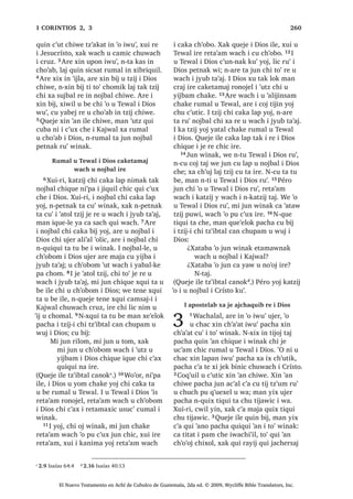 103
l 8.2 ´0DJGDOpQDµ FD EL[ FKH PDQ L X WLQLPLW SD L FD SH ZL X EL ´0DJGiODµ 5XPDOL ´0DUL 0DJGDOpQDµ FD
EL[ FKH L L[RN m 8.18 , XVXF‫ڰ‬ L W]LMOH DUH LUL :H OLF TXL FRM UHWDOLO FKH L VDN ODM W]LM UH L 'LRV LUH FX F‫ڰ‬XW QD
PDV FKLZH ;DN FKLTXH L QTXLTXL FRM WD UHWDOLO LTXHOH TXHOVD[ QD ‫ڰ‬XUL FKLTXH ZDFK L TXL WRP
RELO -XQ FKLTXH DUH L DWL 0DUL FKL [DN
0DJGDOpQD੆l
FD EL[ FKH $UH LUHOH FKL MH
ZXNXE LW]HO WHZ ‫ڰ‬HOVDP QD FKH UXPDO L
-HVXV -XQ FKLF FKL [D ‫ڰ‬H FX‫ڰ‬ DUH L DWL :DQ
FKL UL[RNLO L PD KXV MXQ DFKL QLP X
SDWDQ FKLULM L UH PD +HUyGHV -XQ FKLF
FKL [D ‫ڰ‬H FX‫ڰ‬ DUH L DWL 6XVDQ ;DN MH T‫ڰ‬XL
FKLF L L[RNLE [H ‫ڰ‬H FX‫ڰ‬ WREDOTXH UX‫ڰ‬ L TXL
PHU LTXH ZDFK L UDMZD[LF FKLTXH
, WLMRMEDO W]LM UH XOHZ
‫ڰ‬XW] WDN L Q‫ڰ‬XV WDM
4੅-H T‫ڰ‬XL L ZLQDN [H ‫ڰ‬HO SD TXL WLQLPLW
FKX WDLF X W]LM L -HVXV ,UH DUH [ULOR [H
PROWDM PDV L ZLQDN [X ELM L WLMRMEDO W]LML
FKLTXH
5੅³‫2ڰ‬ MXQ DFKL [D ‫ڰ‬H FKX WLTXLF X WLFRQ
$UH [X TXLULM EL L ULMD‫ڰ‬ ‫ڰ‬R MXEL‫ڰ‬ [W]DN SD
EH 5XPDOL [D [D‫ڰ‬D[ X ZL FKH DNDQ
[DN [H F‫ڰ‬XQ L W]‫ڰ‬LTXLQ  [TXL WLM ELF 6੅;DN
‫ڰ‬R MXEL‫ڰ‬ FKLF [W]DN SD DEDM  DUH [DOD[
ORN [D [FKDNLMLF PDQ QFK‫ڰ‬HQHQ WL XOHZ
SD L ‫ڰ‬R ZL 7੅;DN MXEDQ FKLF [H W]DN SD
T‫ڰ‬XL[ L T‫ڰ‬XL[ [T‫ڰ‬XLLF  [X FDPVDM L WLFRQ
8੅;DN ‫ڰ‬R QL LMD [H W]DN SD ‫ڰ‬XW] ODM XOHZ 
DUH [T‫ڰ‬XLLF [X D QL X ZDFK FKRP ‫ڰ‬R QL
UDNDQ [X D MXQ FLpQWR X ZDFK
, -HVXV DUH [XW]LQ X EL[TXLO LOH FKLTXH
FR [VLT‫ڰ‬XLQ FKX EL[TXLO L W]LML
³:H L[ ‫ڰ‬R L [LTXLQ FKX WDLF FKL WD
‫ڰ‬XUL X EH ³[X ELM
:DFK X FKDF L WDN WLMRMEDO
W]LM [X ELM L -HVXV
9੅$UH ‫ڰ‬XUL L X WLMR[HODE [TXL W]‫ڰ‬RQRM FKH
ZDFK XVXF‫ڰ‬ L WLMRMEDO W]LMOH FKL [X ELM
10੅,UH [X ELM FKLTXH
³L[ ‫ڰ‬XW 'LRV X RP FKLZH FKL TXL WD
X EH L X ‫ڰ‬DWEDO W]LM LUH FKL Q[D ‫ڰ‬HWDPD[
WD XMHU [XLUL L WR‫ڰ‬ ZLQDN [D UX‫ڰ‬ WLMRMEDO
W]LM FD ‫ڰ‬DQL L F‫ڰ‬XWXQLF FKLTXH PDQ TXH‫ڰ‬HO
FKLTXH FKL TXH WDQ QHUL SpUR QTXLTXL
WD WX EH TXH W]XQ QHUL SpUR QTXLTXLO
WDM ³[X ELM
:DFK XVXF‫ڰ‬ L WLMRMEDO W]LM UH L WLFDQHO
11੅7H‫ڰ‬XUL L -HVXV [X ELM FKLTXH
³4XLQ ELM ‫ڰ‬XUL FKLZH ZDFK XVXF‫ڰ‬ L
WLMRMEDO W]LM [LQ ELMOH , LMDOH FKL [LQ ELM
TXH‫ڰ‬HORN DUH X W]LM L 'LRV 12੅1L‫ڰ‬SD L LMD
FKL [W]DN SD EH TXH‫ڰ‬HORN DUH L ZLQDN FKL
TXLTXL WD [XLUL FD F‫ڰ‬XQ QL LW]HO  FUHVDM L
W]LM SLTXL F‫ڰ‬X[ 1FUDM WL LUH ZH TXLTXL FRM
L W]LM FKL TXL WRP [DN TXH ‫ڰ‬HO FKXSDP L
TXL PDF UXPDO 13੅1L‫ڰ‬SD L LMD [W]DN SD DEDM
TXH‫ڰ‬HORN DUH L ZLQDN FKL TXLTXL WD L W]LM
 TXH TXLFRWLF [TXL FRMR SpUR MH SDFKD
WLFRQ QWD NDV UD‫ڰ‬ ‫ڰ‬HQDN SD MXE ,TXH [D
‫ڰ‬DWDO ‫ڰ‬LM TXH FRMRQ FKH  DUH FD SH MXQ F‫ڰ‬D[
SLTXLZL FDFR‫ڰ‬WDM FDQRN 14੅1L‫ڰ‬SD L LMD [W]DN
SD T‫ڰ‬XL[ MH DUH SDFKD L ZLQDN FKL TXLTXL
WD L W]LM [XLUL DUH TXH ‫ڰ‬H FKLF ‫ڰ‬R L FD
FKXSVDZ L ‫ڰ‬XW] SLTXL F‫ڰ‬X[ [D TXH F‫ڰ‬DFKLU
UXPDO L TXL F‫ڰ‬DVOHPDO ZDUDO FKXZDFK L
MXE WD‫ڰ‬DM [D TXLTXL W]XFXM XELWDNTXH
[DN [D TXLTXL FK‫ڰ‬RE L TXL UDLMEDO LOH [D
FX FKXS L ‫ڰ‬XW] ODM W]LM SLTXL F‫ڰ‬X[ 4XH‫ڰ‬HORN
MH SDFKD WLFRQ FKL QFD ZDFKLQ WDM 15੅$UH
LMD FKL [W]DN SD ‫ڰ‬XW] ODM XOHZ LOH TXHMH
SDFKD L ZLQDN FKL OLF FDFDM TXLTXL WD L
‫ڰ‬XW] ODM W]LM OLF MH VLF‫ڰ‬DM FKX FRMLF QTXLTXL
PDLM WL X ‫ڰ‬RQTXLO ZDFK L TXL WRP F‫ڰ‬D FD
ZDFKLQ QL ‫ڰ‬XW] SL TXL F‫ڰ‬DVOHPDO
, WLMRMEDO W]LM UH L FDQWLO
16੅L[ DUH TXL W]LM MXQ FDQWLO QTXL
FK‫ڰ‬XN WD ‫ڰ‬XUL X ZL [DN QTXL PLQ WD
FKX[H‫ڰ‬ L FK‫ڰ‬DW $UH L TXL ‫ڰ‬DQR TXL D ‫ڰ‬DQ
FKLFDM PDQ QL‫ڰ‬SD L TXH RF EL SD MD TXH
W]XQ QD 17੅1L‫ڰ‬SD L PDMD FD ‫ڰ‬DOLMLQLF FD
‫ڰ‬DOLMLQVD[ QD [DN URQRMHO QL‫ڰ‬SD XZDP X
ZDFK ‫ڰ‬LV TXHOVD[ QD FKL VDN
18੅5XPDOL FKL FRMR UHWDOLO ZDFK TXLQ
ELM -XQ ZH ‫ڰ‬R QD FKLF ‫ڰ‬R UX‫ڰ‬ FD D‫ڰ‬ QD
PDV ‫ڰ‬XUL FKH [DN TXHMH L MXQ ZH QWD ‫ڰ‬R
UX‫ڰ‬ FD ‫ڰ‬HOVD[ QD L MXEL‫ڰ‬ FKH FKL FX ELM LUH
‫ڰ‬R UX‫੆ڰ‬m
 ³[X ELM L -HVXV FKLTXH
-H SDFKLQ L UDW] X FKD‫ڰ‬ L
-HVXV [DN L X FKXFK
19੅7H‫ڰ‬XUL L MH X FKD‫ڰ‬ L -HVXV FKLODP L X
FKXFK [H XSRQ UX‫ڰ‬ MD SD ‫ڰ‬R ZL LUH 1[H
RF WD UX‫ڰ‬ FXPDO L XT‫ڰ‬XLDO ZLQDN 20੅7H‫ڰ‬XUL
[EL[ FKH L -HVXV
6$1 /8$6੄
El Nuevo Testamento en Achí de Cubulco de Guatemala, 2da ed. © 2009, Wycliffe Bible Translators, Inc.
 