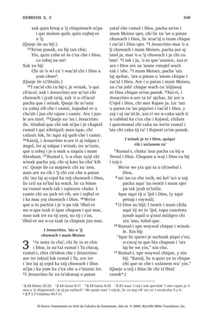 15੅, DFKL [D‫ڰ‬ SX‫ڰ‬DE FKL DUH L ‫ڰ‬DWRO W]LM
SLTXLZL WH‫ڰ‬XUL [W]DOLM SX WLQLPLW $UH
[XSRQLF [H X VLT‫ڰ‬XLM L UDMFKDF UX‫ڰ‬ FKL X
RP FDQ L PHU FKLTXH ;X W]‫ڰ‬RQRM FKLTXH
FKL TXL MXMXQDO QL‫ڰ‬SD L TXL FK‫ڰ‬DFRP FKH
L TXL PHU 16੅, QDEH [XSRQ UX‫ڰ‬  [X ELM
FKH ´1LP ODM ZLQDN L D PHU LQ FK‫ڰ‬DFRP
FKLF ODMXM WDQW SXZLµ FR‫ڰ‬RQR 17੅, ‫ڰ‬DWRO W]LM
[X ELM FKH ´/LF ‫ڰ‬XW] QL D ‫ڰ‬DQRP DW ‫ڰ‬XW]
ODM DMFKDF $ ‫ڰ‬DQRP QL ‫ڰ‬XW] UX‫ڰ‬ L MXEL‫ڰ‬ LQ
RP FKDZH UXPDOL FDW LQ D SLTXLZL
ODMXM WLQLPLWµ [X ELM FKH 18੅7H‫ڰ‬XUL L XFDE
UDMFKDF [WHMHE UX‫ڰ‬  [X ELM FKH ´1LP ODM
ZLQDN L D PHU LQ FK‫ڰ‬DFRP FKLF MR‫ڰ‬RE
WDQW SXZLµ [FKD 19੅, X SDWURQ [X ELM
6$1 /8$6੄੄
El Nuevo Testamento en Achí de Cubulco de Guatemala, 2da ed. © 2009, Wycliffe Bible Translators, Inc.
 