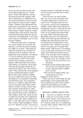 7H‫ڰ‬XUL [X W]‫ڰ‬RQRM FKLTXH
³, UDMDZ L FKDF ¢ZDFK QDZL FR‫ڰ‬RQ
FKLTXH L PDO ODM WDN DMFKDTXLEOH 16੅,UH
6$1 /8$6੄੄
El Nuevo Testamento en Achí de Cubulco de Guatemala, 2da ed. © 2009, Wycliffe Bible Translators, Inc.
 