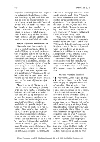 132
i 21.21 $UH L -HUXVDOHQ DUH X FZHQWD L -XGpD
FKXZDFK L 'LRV [TXL ELM $UH ‫ڰ‬XUL L -HVXV
[X ELM FKLTXH
6੅³1L‫ڰ‬SD LUL FKL TXL[ WLMLQ FKX WDNH[LF
FX ULN QL ‫ڰ‬LM FD ZXOLMVD[ QD 0L MXQ DEDM
FD FDQDM FKLF SXZL L UDFKL‫ڰ‬LO ³[X ELM
FKLTXH
:DFK L UHWDPD[LF FDND ‫ڰ‬DQR
DUH D FD F‫ڰ‬XQ L T‫ڰ‬XLVEDO ‫ڰ‬LM
7੅7H‫ڰ‬XUL [TXL ELM FKH
³.D 7LMRQHO ¢XPSD FD ‫ڰ‬DQL LOH FKL [D
ELM ¢:DFK L UHWDOLO FDNLO QD DUH D FD
SHWLF ³[H FKD
8੅, -HVXV [X ELM FKLTXH
³KL ‫ڰ‬DQD FZHQW LZLE PRN[D ‫ڰ‬R TXL[
W‫ڰ‬RURZLF 0DQ MH T‫ڰ‬XL TXH F‫ڰ‬XQ QD  TXHMH
LUL TXLTXL ELM ´LQ LQ L 7ROLZHµ TXH FKD
[DN ´D FD SH L T‫ڰ‬XLVEDO ‫ڰ‬LMµ TXH FKD QD
;XLUL PL[ FRMRQ FKLTXH 9੅L[ DUH TXL WD
UDVRQ FKL FD ‫ڰ‬DQL FK‫ڰ‬R‫ڰ‬RM SD WDN WLQLPLW
[DN ZH ‫ڰ‬R L TXLTXL ‫ڰ‬DQ FK‫ڰ‬R‫ڰ‬RM FKLULM L
‫ڰ‬DWRO W]LM PL [LM LZLE UXPDO 4XHMH QL LOH
TXH‫ڰ‬HORN QDEH [XLUL LOH QDUH WL PHU
T‫ڰ‬XLVEDO ‫ڰ‬LM ³[X ELM L -HVXV FKLTXH
10੅;DN [X ELM FKLTXH
³‫2ڰ‬ QL WLQLPLW TXLTXL ‫ڰ‬DQ FK‫ڰ‬R‫ڰ‬RM FKH
FKLF MXQ WLQLPLW ‫ڰ‬R QL ZLQDN UH MXQ ‫ڰ‬DWRO
W]LM TXLTXL ‫ڰ‬DQ FK‫ڰ‬R‫ڰ‬RM FKLTXLM L ZLQDN
UH FKLF MXQ ‫ڰ‬DWRO W]LM 11੅;D LSD ‫ڰ‬R QD ZL L
QLPDN WDN XFDEUDNDQ [DN TXHMH L ZD‫ڰ‬MDO
[DN TXHMH L RELO ;DN FKXZDFDM TXLZLO
QLPDN WDN ‫ڰ‬LO [DN QLPDN WDN VpxD
12੅;XLUL QDEH QD FKXZDFK WDN LOH L[
TXL[ FKDSWDM QD  TXL[ RNWD[ QD 4XL[
‫ڰ‬H TXL D SD WDN PROEDO‫ڰ‬LE PDQ TXLTXL
‫ڰ‬DQEHM L ‫ڰ‬DWEDO W]LM SLZL 4XL[ TXL W]‫ڰ‬DSLM
TXL[ TXL F‫ڰ‬DP EL FKLTXLZDFK TXL ‫ڰ‬DWRO
W]LM [DN FKLTXLZDFK L TXL JREHUQDGRU [D
ZXPDO LQ 13੅;XLUL TXHMH LOH TXL[ WLTXL
QD FKX EL[TXLO FKLTXH ZDFK LQ SDWDQ
LQ 14੅KL MLFED L QR‫ڰ‬RM FKL QTXL[ F‫ڰ‬DFKLU
WD WDQ FKH ZDFK L TXL ELM QD WREDO LZLE
15੅0L[ F‫ڰ‬DFKLU FKH PDQ LQ TXLQ D QL
L QRMEDO FKLZH ZDFK TXL ELM FKLTXH L DM
FK‫ڰ‬R‫ڰ‬RM FKLZLM QTXLTXL ULN WD ‫ڰ‬XUL ZDFK
X OD‫ڰ‬LF X ZDFK FKLZH 16੅L[ TXL[ MDFK
QD SLTXL‫ڰ‬DE L DM FK‫ڰ‬R‫ڰ‬RM FKLZLM FXPDO L
NDMDZ L FKXFK FXPDO LZDW] L FKD‫ڰ‬ FXPDO
LZDFKDODO FXPDO WDN L TXHWD‫ڰ‬DP L ZDFK
‫ڰ‬R MXMXQ FKLZH TXH FDPVD[ QD 17੅RQRMHO
L ZLQDN W]HO TXL[ TXLO QD [D ZXPDO LQ
18੅[XLUL L 'LRV OLF TXL[ X FKDMLM QD PL
WHQH FX D‫ڰ‬R ZH FD VDFKVD[ X ZDFK MXQ
L ZL UH L MRORP 19੅KL[ ‫ڰ‬RORN MLTXLO L F‫ڰ‬X[
ZH TXL FK‫ڰ‬LMR TXL FK‫ڰ‬DF QD L F‫ڰ‬DVOHPDO
VDNLO
20੅4XLZLO QL WLQLPLW -HUXVDOHQ MH VXWLQ
QDN XT‫ڰ‬XLDO VROGiGR FKLULM FKXZDFK $UH
TXLZLO LOH LZHWD‫ڰ‬DP ‫ڰ‬XUL D FD VDFKVD[
X ZDFK L WLQLPLW 21੅$UH ‫ڰ‬XUL QL‫ڰ‬SD L MH ‫ڰ‬R
SD MXE -XGpD੆i
 FKH ‫ڰ‬DQPDMRN FKH ‫ڰ‬RM
FKXZL WDN MXE QL‫ڰ‬SD L MH ‫ڰ‬R SD WLQLPLW
-HUXVDOHQ FKH ‫ڰ‬HORN QL‫ڰ‬SD L MH ‫ڰ‬R SD WDN
‫ڰ‬HV PH W]DOLM FKDO SD WLQLPLW 22੅, WDN L ‫ڰ‬LM
OH DUH L ‫ڰ‬LM UH QLP ODM WRMSHQ FKL ‫ڰ‬R X FKDF
FD SHWLF PDQ FD ‫ڰ‬DQWDM QD SDFKD L W]‫ڰ‬LEWDO
FDQ FKXSDP X ZXM L 'LRV 23੅KXSDP
L ‫ڰ‬LMOH WR‫ڰ‬ TXL ZDFK L[RNLE FKL ‫ڰ‬R L RELO
FKLTXLM [DN LTXH FKL ‫ڰ‬R FDF‫ڰ‬DO FKL F‫ڰ‬D TXH
W]‫ڰ‬XPDQLF F‫ڰ‬D[ L TXL ‫ڰ‬DQPDMLF LTXH 1LP
L F‫ڰ‬D[ FD SH QD FKXZDFK L MXEL QLP L
F‫ڰ‬RNEDO FD SH SLTXLZL L ZLQDNL 24੅‫2ڰ‬ QL
MXMXQ TXH FDPVD[ SD FK‫ڰ‬R‫ڰ‬RM ‫ڰ‬R QL MXMXQ
TXH FKDSL ELF  QDM TXH F‫ڰ‬DPL EL SD
URQRMHO WDN WLQLPLW , WLQLPLW -HUXVDOHQ
FD NDMVD[ QL X ‫ڰ‬LM FXPDO L QH WH DM ,VUDHO
ZLQDN 4XHMH TXLTXL ‫ڰ‬DQ LTXH LOH F‫ڰ‬D FD
T‫ڰ‬XLV QL ‫ڰ‬LM DWDO SLTXL‫ڰ‬DE UXPDO L 'LRV
:DFK L X F‫ڰ‬XQLF L $FKL DM KLFDM
25੅$UH D FD F‫ڰ‬XQ L T‫ڰ‬XLVEDO ‫ڰ‬LM ‫ڰ‬R QL
VpxD ‫ڰ‬XUL FKH L ‫ڰ‬LM L LF‫ڰ‬ L FK‫ڰ‬XPLO :DUDO
FKXZDFK L MXE WD‫ڰ‬DM FRQRMHO L ZLQDN
SD WDN WLQLPLW ‫ڰ‬LV TXH F‫ڰ‬DFKLULF ‫ڰ‬LV TXH
[LEL[ QD UXPDO L QLP ODM X FK‫ڰ‬DZEDO L
PDU [DN L XZL L D FKL OLF TXHO QD FKLFDM
26੅, ZLQDN TXLTXL WLM QD FDPLF UXPDO TXL
[LEULTXLO DUH TXLTXL FK‫ڰ‬RE L F‫ڰ‬D[ FKL FD
SH QD FKXZDFK L MXE WD‫ڰ‬DM /LF TXLTXL [LM
TXLE PDQ L ‫ڰ‬LM L LF‫ڰ‬ L FK‫ڰ‬XPLO TXH VLFVD[
QD 27੅7H‫ڰ‬XUL TXLTXLO QL $FKL DM KLFDM FD
F‫ڰ‬XQLF FD F‫ڰ‬XQ SD VXW]‫ڰ‬ QLP X FKR‫ڰ‬DE
QLP L X ‫ڰ‬LM X FKRPDO 28੅1L‫ڰ‬SD WDN LOH DUH
FD MHNDQ X ‫ڰ‬RQTXLO L[ FKL VXF‫ڰ‬ED LZLM
FKL DFD L MRORP PDQ LZHOEDO FKL VDN
QDNDM FKLF ‫ڰ‬R ZL 4XHMH [X ELM L -HVXV LOH
6$1 /8$6੄
El Nuevo Testamento en Achí de Cubulco de Guatemala, 2da ed. © 2009, Wycliffe Bible Translators, Inc.
 