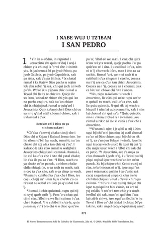 [DN DUH L ‫ڰ‬LM ZL
FKL ‫ڰ‬R X FKDF TXH FDPVD[ L UDO WDN FKLM
FKXZDFK L 'LRV 8੅KXSDP L ‫ڰ‬LMOH L -HVXV
[X ELM FKLTXH L PD 3pGUR  PD :DQ
³-H L LMED L ND FHQDU UH L QLPD‫ڰ‬LM
SiVFXD ³FR‫ڰ‬RQR
9੅,TXH [TXL ELM FKH
³¢3D L FDZDM ZL FDND LMED ³[H FKD
10੅;X ELM FKLTXH
³KLWDSH‫ڰ‬ DUH TXL[ RF SD WLQLPLW TXL
F‫ڰ‬XODM QL MXQ DFKL UXF‫ڰ‬DP MXQ ‫ڰ‬HNEDOD ‫ڰ‬R D
FKXSDP KL[ WHUHM FKLULM SD FRF ZL FKH
MXQ MD 11੅KL ELM FKH L UDMDZ MD
³, 7LMRQHO [RM X WDN OL FKX W]‫ڰ‬RQR[LF
FKDZH ´¢3D ‫ڰ‬R ZL L FXiUWR SD TXLQ WLM ZL
L ZD‫ڰ‬LP UH L SiVFXD FX‫ڰ‬ LQ WLMR[HODE [X
ELM ORNµ FKL[ FKRN FKH 12੅7H‫ڰ‬XUL LUH FX
F‫ڰ‬XW FKLZH MXQ QLP ODM FXiUWR SX FDOHMD
LM FKLF FKLOD FKL LMED ZL L ND ZD‫ڰ‬LP ³
[X ELM L -HVXV FKLTXH 13੅, X WLMR[HODE [H
‫ڰ‬HF DUH [H XSRQ SD WLQLPLW ‫ڰ‬LV [TXL ULNR
SDFKD X ELP L -HVXV FKLTXH 7H‫ڰ‬XUL [TXL
LMED TXL ZD‫ڰ‬LP UH L QLPD‫ڰ‬LM SiVFXD
14੅$UH [X ULN L ‫ڰ‬RU L -HVXV [FXEL FKL
PH[D MXQDP FX‫ڰ‬ L UDSRVWHODE 15੅;X ELM
FKLTXH
³/LF LQ UDLP QD TXLQ WLM L ZD‫ڰ‬LPL UH L
SiVFXD LZX‫ڰ‬ W]‫ڰ‬DNDW F‫ڰ‬D PDMD TXLQ FDPLF
16੅.DW]LM L W]LML TXLQ ELM FKLZH LQ QTXLQ
WLM WD FKLF L ZD‫ڰ‬LPL F‫ڰ‬D FD W]‫ڰ‬DNDWVD[ QL X
ZDFK LQ SDWDQ SD ‫ڰ‬XW] ODM ‫ڰ‬DWEDO W]LM UH L
'LRV ³[X ELM L -HVXV FKLTXH
17੅7H‫ڰ‬XUL [X FKDS L WX‫ڰ‬EDO D  [X WLR[LM
FKH L 'LRV 7H‫ڰ‬XUL [X ELM FKLTXH
³KL FKDSD LUL FKL MDFKD FKLZDFK
18੅4XLQ ELM FKLZH QTXLQ WLM WD FKLF X
ZD‫ڰ‬DO ~YD F‫ڰ‬D FD F‫ڰ‬XQ QL ‫ڰ‬XW] ODM ‫ڰ‬DWEDO W]LM
UH L 'LRV ³[X ELM FKLTXH
6$1 /8$6੄੄
El Nuevo Testamento en Achí de Cubulco de Guatemala, 2da ed. © 2009, Wycliffe Bible Translators, Inc.
 