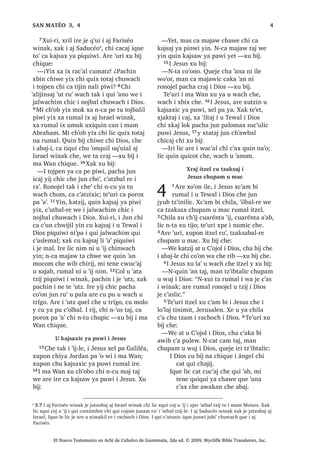 1
, TXL EL L MH UDWLW X PDP L -HVXFUtVWR
1
1੅,UL DUH L TXL EL L MH UDWLW X PDP L
-HVXFUtVWR FKL XPXN X[LTXLQ L XMHU
PDP 'DYLG [DN L XMHU PDP $EUDKDP
2੅, PDP $EUDKDPOH DUH X NDMDZ L
PDP ,VDDF [R‫ڰ‬RQ SDQRN L PDP ,VDDFOH
DUH X NDMDZ L PDP -DFRE WH‫ڰ‬XUL L PDP
-DFREOH DUH L TXL NDMDZ L PDP -XGD FX‫ڰ‬
L UDW] X FKD‫ڰ‬ 3੅7H‫ڰ‬XUL L PDP -XGD DUH TXL
NDMDZ L PDP )iUHV [DN L PDP =DU L TXL
FKXFK DUH L DWL 7iPDU ;R‫ڰ‬RQ SDQRN L
PDP )iUHV DUH X NDMDZ L PDP (VURP
WH‫ڰ‬XUL L PDP (VURP DUH X NDMDZ L PDP
$UDP 4੅;R‫ڰ‬RQ SDQRN L PDP $UDP DUH X
NDMDZ L PDP $PLQDGDE  WH‫ڰ‬XUL L PDP
$PLQDGDE DUH X NDMDZ L PDP 1DDVRQ
L PDP 1DDVRQOH DUH X NDMDZ L PDP
6DOPRQ 5੅;R‫ڰ‬RQ SDQRN L PDP 6DOPRQ
DUH X NDMDZ L PDP %RR]  X FKXFK DUH
L DWL 5DKDE 7H‫ڰ‬XUL L PDP %RR] DUH X
NDMDZ L PDP 2EHG  X FKXFK DUH L DWL
5XW 7H‫ڰ‬XUL L PDP 2EHGOH DUH X NDMDZ
L PDP ,VDL 6੅ [R‫ڰ‬RQ SDQRN L PDP ,VDL
DUH X NDMDZ L PDP 5H 'DYLG , PDP
'DYLGOH DUH X NDMDZ L PDP 6DORPRQ L X
FKXFK L PDP 6DORPRQ DUH L UL[RNLO FDQ L
‫ڰ‬HW] PDP 8UtDV
7੅;R‫ڰ‬RQ SDQRN L PDP 6DORPRQOH DUH
X NDMDZ L PDP 5RERDP WH‫ڰ‬XUL L PDP
5RERDP DUH X NDMDZ L PDP $EtDV L
PDP $EtDVOH DUH X NDMDZ L PDP $VD
8੅;R‫ڰ‬RQ SDQRN L PDP $VD DUH X NDMDZ L
PDP -RVDIDW WH‫ڰ‬XUL L PDP -RVDIDW DUH X
NDMDZ L PDP -RUDP L PDP -RUDP DUH X
NDMDZ L PDP 8]tDV 9੅7H‫ڰ‬XUL L PDP 8]tDV
DUH X NDMDZ L PDP -RWDP L PDP -RWDP
DUH X NDMDZ L PDP $FD] L PDP $FD]OH
DUH X NDMDZ L PDP (]HTXtDV 10੅, PDP
(]HTXtDV DUH X NDMDZ L PDP 0DQDVHV L
PDP 0DQDVHV DUH X NDMDZ L PDP $PRQ
L PDP $PRQ DUH X NDMDZ L PDP -RVtDV
11੅, PDP -RVtDV DUH TXL NDMDZ L PDP
-HFRQtDV FX‫ڰ‬ L UDW] X FKD‫ڰ‬ $UH MH F‫ڰ‬DV LTXH
DUH ‫ڰ‬XUL [H FKDS L DM ,VUDHO ZLQDN  [H
F‫ڰ‬DP EL SD WLQLPLW %DELOyQLD
12੅7H‫ڰ‬XUL [R‫ڰ‬RQ SDQRN L PDP -HFRQtDV
DUH X NDMDZ L PDP 6DODWLHO WH‫ڰ‬XUL L PDP
6DODWLHO DUH X NDMDZ L PDP =RUREDEHO 13੅,
PDP =RUREDEHO DUH X NDMDZ L PDP $ELXG
L PDP $ELXG DUH X NDMDZ L PDP (OLDTXLP
L PDP (OLDTXLP DUH X NDMDZ L PDP $]RU
14੅L PDP $]RU DUH X NDMDZ L PDP 6DGRF L
PDP 6DGRF DUH X NDMDZ L PDP $TXLP L
PDP $TXLP DUH X NDMDZ L PDP (OLXG 15੅,
PDP (OLXG DUH X NDMDZ L PDP (OHi]DU L
PDP (OHi]DU DUH X NDMDZ L PDP 0DWDQ
L PDP 0DWDQ DUH X NDMDZ L PDP -DFRE
16੅, PDP -DFRE DUH X NDMDZ L PDP -RVH L
PDP -RVHOH DUH L UDFKLMLO L DO0DUL , DO
0DUL DUH X FKXFK L -HVXV FKL 7RONH੆a

17੅KL FDNLO ZL MH FDMODMXM OHPDM FKL
TXL NDMDZLP UH FDQ L PDP $EUDKDP F‫ڰ‬D
UX‫ڰ‬ L PDP 'DYLG WH‫ڰ‬XUL [DN MH FDMODMXM
WDQ FKLF OHPDM FKL TXL NDMDZLP WDQ FKLF
FKL ULMLO L PDP 'DYLG F‫ڰ‬D [H F‫ڰ‬DP EL L DM
,VUDHO ZLQDN SD WLQLPLW %DELOyQLD ;DN
MH FDMODMXM OHPDM WDQ FKLF FKL ULMLO L TXL
‫ڰ‬HQDP L DM ,VUDHO ZLQDN SD %DELOyQLD F‫ڰ‬D
[X ULN L ‫ڰ‬LM FKL [DOD[ L UtVWR FKL 7RONH
:DFK L UDOD[EDO L -HVXFUtVWR
18੅, UDOD[EDO L -HVXFUtVWR TXHMH LUL
[R‫ڰ‬RQR L DO0DUL FKL X FKXFK D X
, ‫=78ڰ‬ /$- 7=,- +,5,- , -(685,672 8 7=‫0$%,ڰ‬
, 6$1 0$7e2
a 1.16 , W]LM ´UtVWRµ FD EL[LF TXH‫ڰ‬HORN ´7RONHµ SD ND FK‫ڰ‬DZEDO RM
El Nuevo Testamento en Achí de Cubulco de Guatemala, 2da ed. © 2009, Wycliffe Bible Translators, Inc.
 