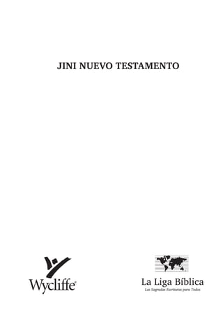 JINI NUEVO TESTAMENTO
La Liga Bíblica
Las Sagradas Escrituras para Todos
 