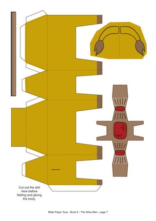 Cut out the slot
    here before
folding and gluing
     the body.



                     Bible Paper Toys - Book 6 - The...