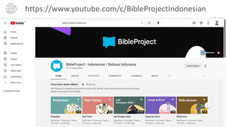 https://www.youtube.com/c/BibleProjectIndonesian
 