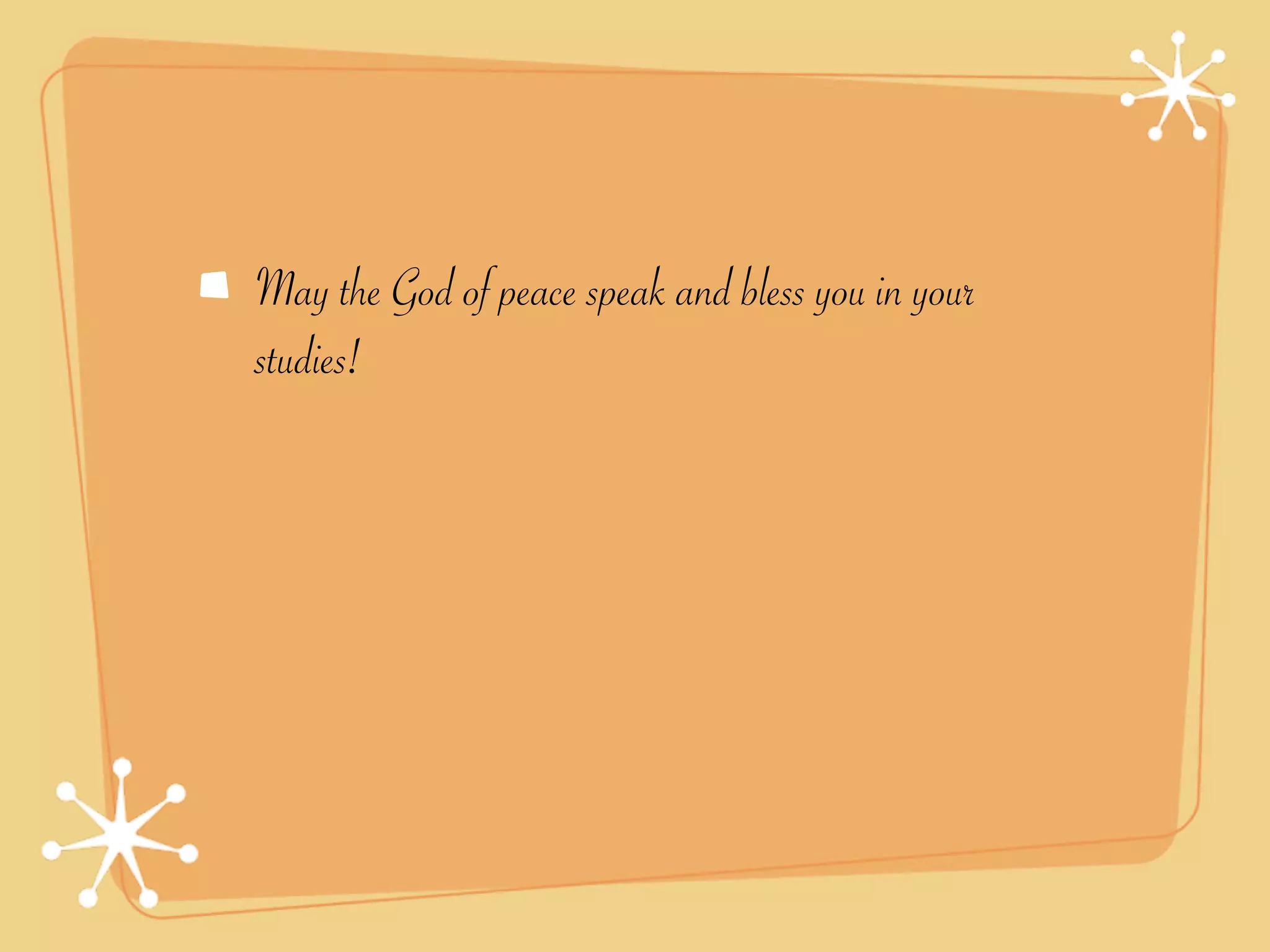 May the God of peace speak and bless you in your
studies!
 