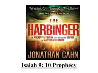 Isaiah 9: 10 Prophecy
 