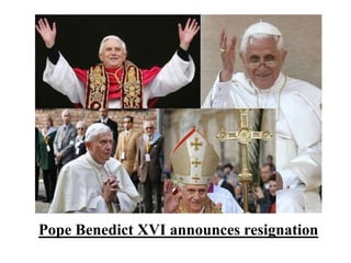 Pope Benedict XVI announces resignation
 