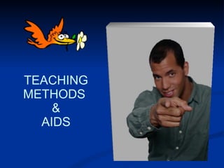 TEACHING
METHODS
&
AIDS
 