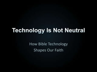 How Bible Technology
  Shapes Our Faith
 